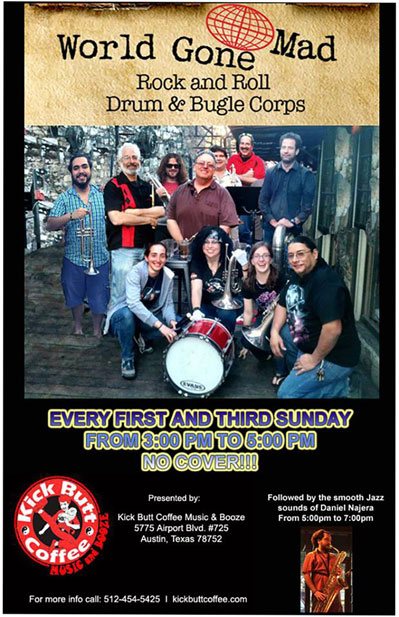 World Gone Mad Rock and Roll Drum & Bugle Corps Every First and Third Sunday 3pm No Cover