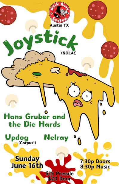 Joystick (NOLA) is coming to Austin! With Nelray, Updog (Corpus), Hans Gruber and The Die Hards