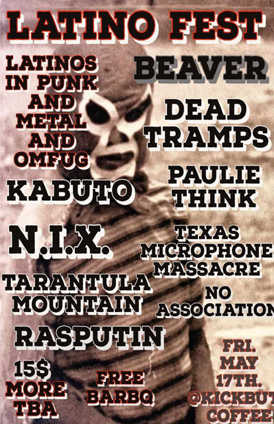Celebrating Latinos in Punk and Metal with music from RASPUTIN, DEAD TRAMPS, BEAVER, KABUTO, PAULIE THINK, RATMUS, TARANTULA MOUNTAINNO ASSOCIATION