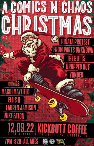 Comics Chaos Christmas live music and comedy show Pinata Protest From Parts Unknown The Butts Dropped Out Yonder Comedy by Maggi Mayfield Ellis H Lauren Jamison Mike Eaton