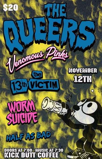 The Queers with with Venomous Pinks, the 13th Victim, Worm Suicide, Half as Bad