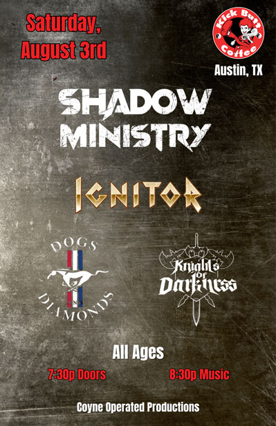 Live music from Dogs and Diamonds, Shadow Ministry, Ignitor, Knights of Darkness